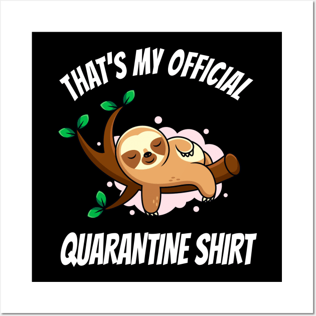 Funny Sloth Official Quarantine Shirt Wall Art by Foxxy Merch
